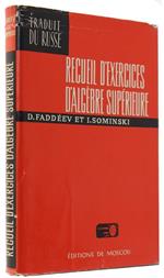 Recueil D'Exercices D'Algebre Superieure (Traduit Du Russe Par C. Der-Megreditchian)