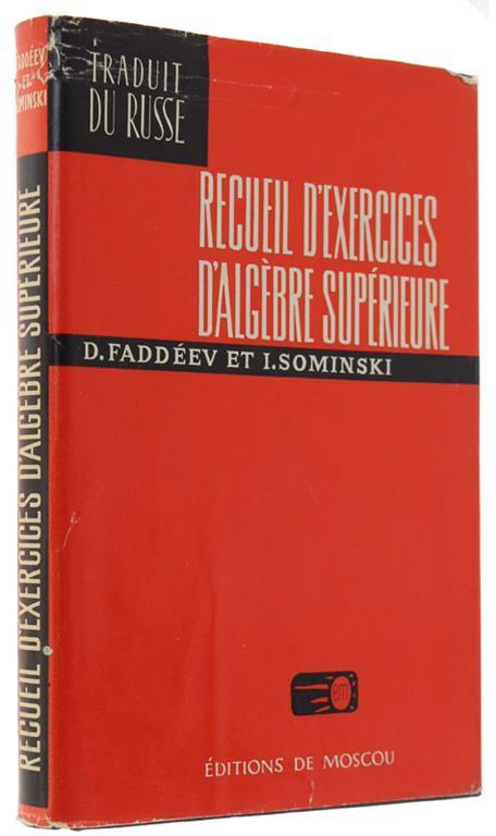 Recueil D'Exercices D'Algebre Superieure (Traduit Du Russe Par C. Der-Megreditchian) - D. Faddeev - copertina