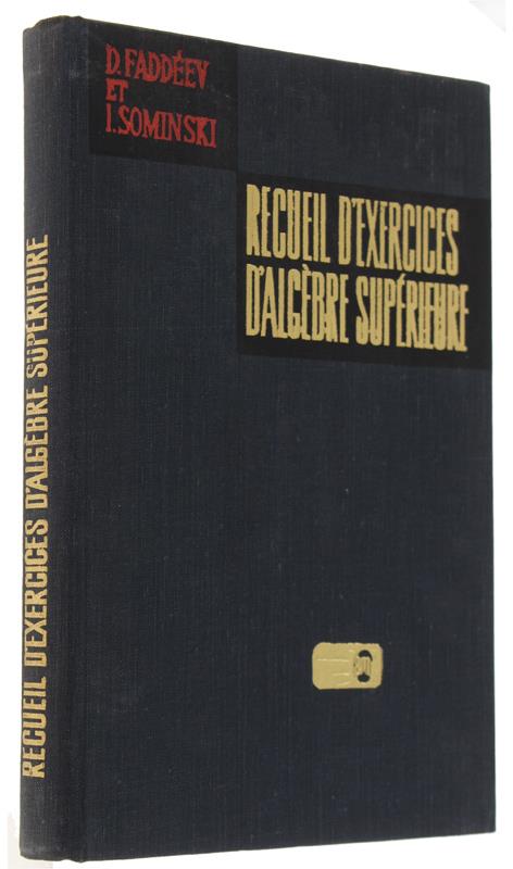 Recueil D'Exercices D'Algebre Superieure (Traduit Du Russe Par C. Der-Megreditchian)