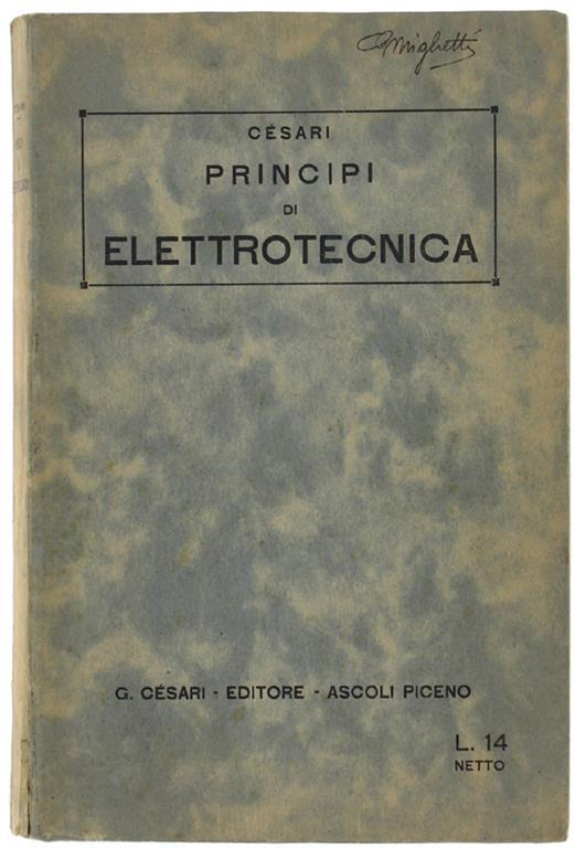 Principi Di Elettrotecnica. Ad uso delle Scuole Industriali e Professionali - P.E Cesari - copertina