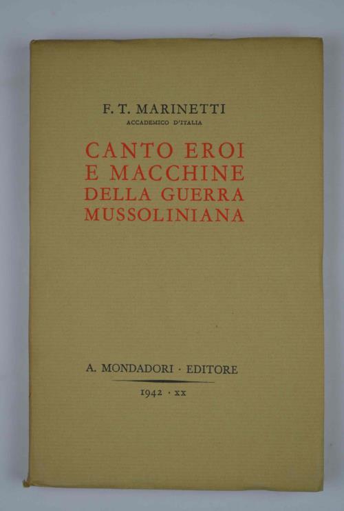 Canto eroi e macchine da guerra mussoliniana - Filippo T. Marinetti - copertina
