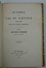 Le Castella della Val di Nievole. Studj storici. Delle acque minerali di Montecatini. Appendice del medesimo. Firenze. Cellini. 1865. 8°, legatura moderna in tt. tl. , pp. (6), 483 con una grande (cm. 58 X 47) pianta topografica della Valle di Nievole e
