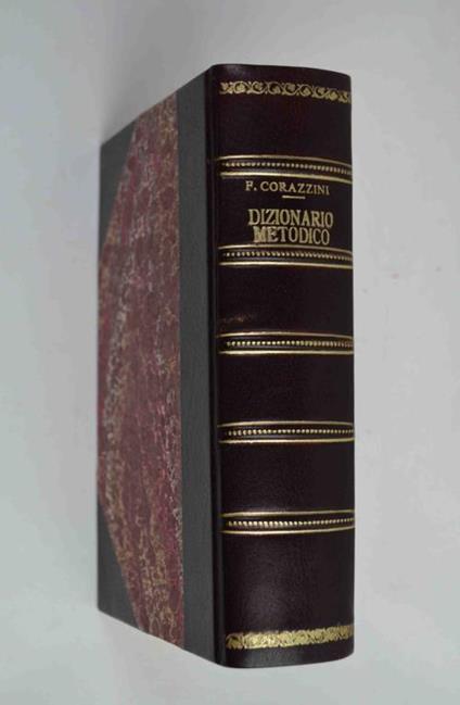 La città e lo stato La casa e la famiglia. Dizionario metodico con indice alfabetico compilato anche su fonti sin qui inesplorate - Francesco Corazzini - copertina