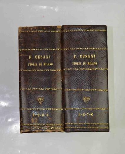 Storia di Milano dall'origine ai nostri giorni e cenni storico-statistici sulle città e province lombarde - Francesco Cusani - copertina
