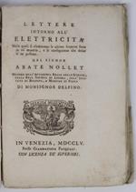 Lettere intorno all'elettricità nelle quali si esaminano le ultime scoperte fatte in tal materia, e le conseguenze che dedur se ne possono…