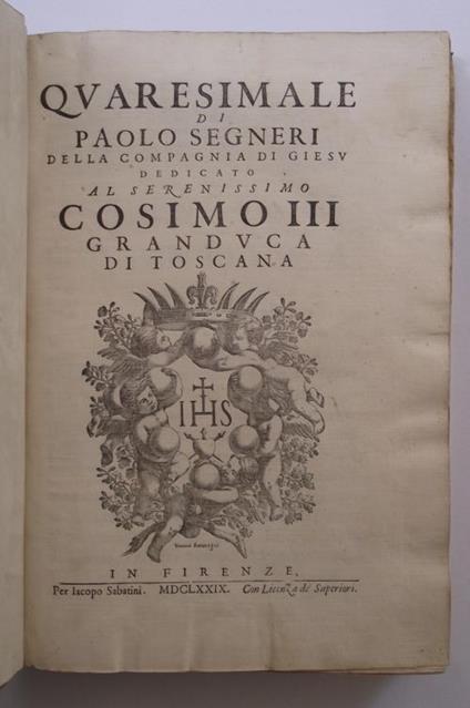 Quaresimale. al Serenissimo Cosimo III Granduca di Toscana - Paolo Segneri - copertina