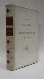 Bibliografia delle tradizioni popolari d'Italia. con tre indici speciali