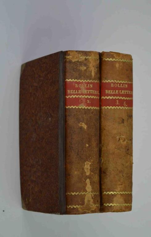 Della maniera d'insegnare, e di studiare le Belle Lettere, per rapporto all'Intelletto ed al Cuore. Edizione riveduta sull'ultima Edizione di Parigi, accresciuta d'un Supplemento. Traduzione dal francese di Selvaggio Canturani - Charles Rollin - copertina