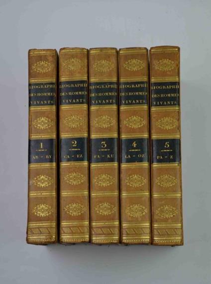 Biographie des hommes vivants ou histoire par ordre alphabetique de la vie publique de yous les hommes qui se sont fait remarquer par leur actions ou leurs écrits - copertina