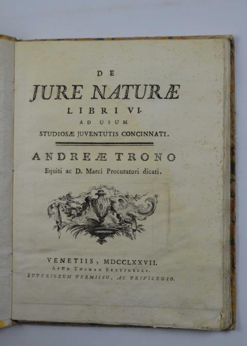 De jure naturae libri VI ad usum studiosae juventutis concinnati. Andreae Trono equiti ac D. Marci procuratori dicati. - copertina