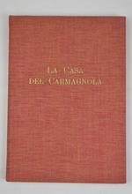 La casa del Carmagnola. Notizie raccolte per cura di Paolo Guerrini