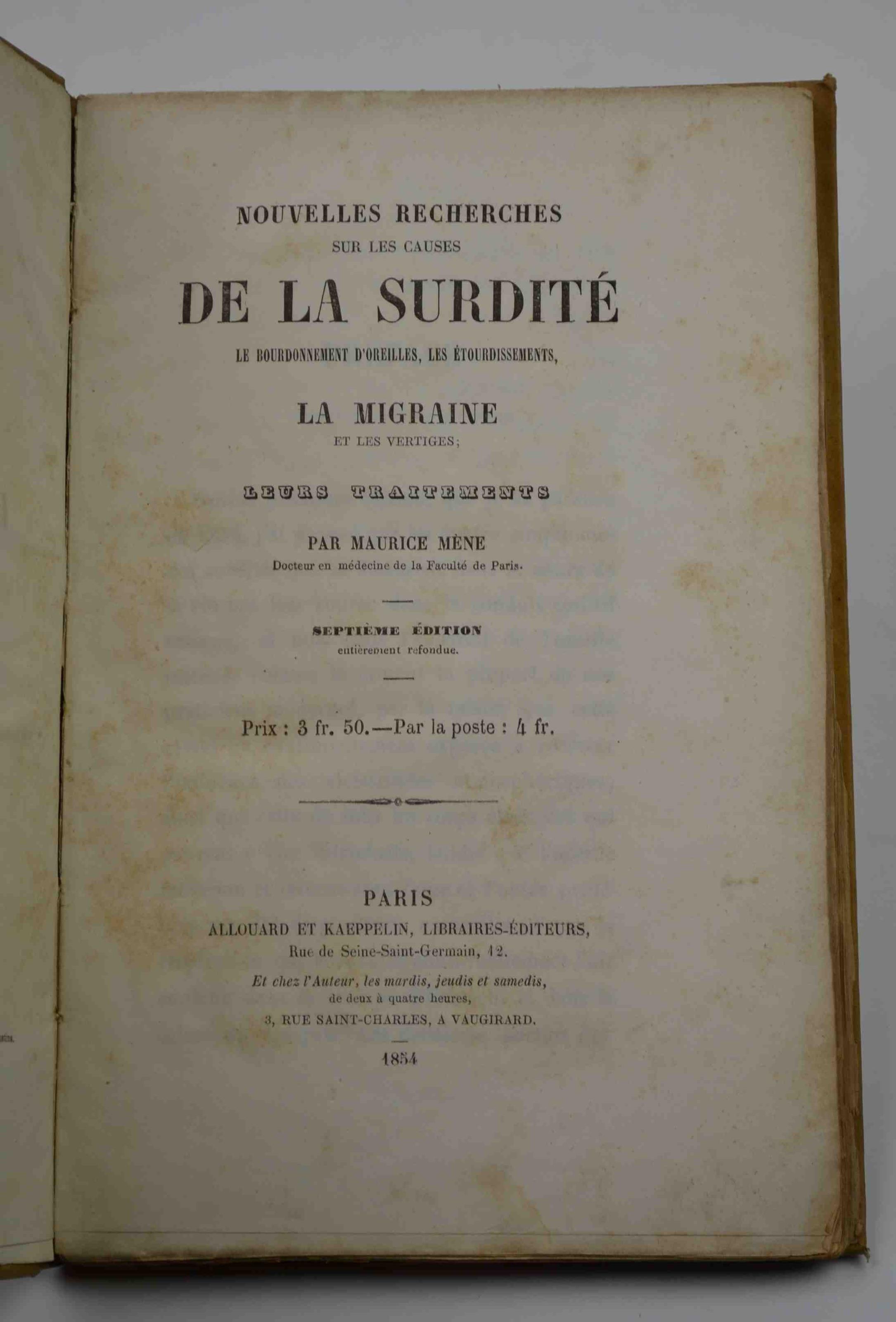 Nouvelles recherches sur les causes de la surdité, les bourdonnement d'oreilles, les étourdissements, la migraine et les vertiges leurs traitements