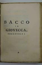 Baccanali. Con le dichiarazioni d'alcuni Vocaboli oscuri, che sono in essi.