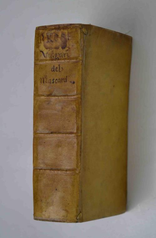 Prose vulgari… Divise in due parti. Aggiuntovi li Saggi Accademici, e di più in quest'ultima Impressione l'Oratione per l'Elettion in Rè de' Romani di Ferdinando, non più Stampata - Agostino Mascardi - copertina