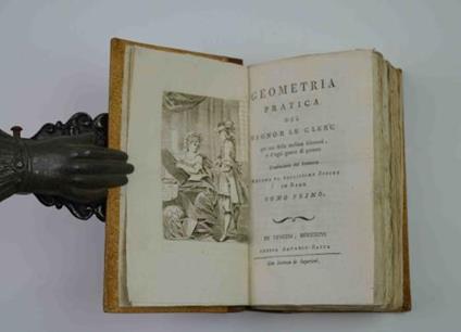 Geometria pratica del signor Le Clerc per uso della studiosa gioventù e d'ogni genere di persone. Traduzione del Franzese adorna di bellissime figure in rame - Sebastiano Le Clerc - copertina