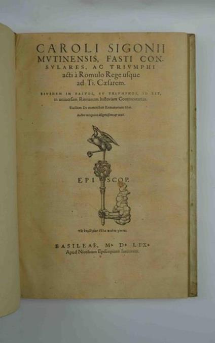 Fasti consulares, ac Triumphi acti à Romulo Rege usque ad Ti. Caesarem iusdem in fastos, et triumphos, id est, in universam Romanam historiam Commentarius - Carlo Sigonio - copertina