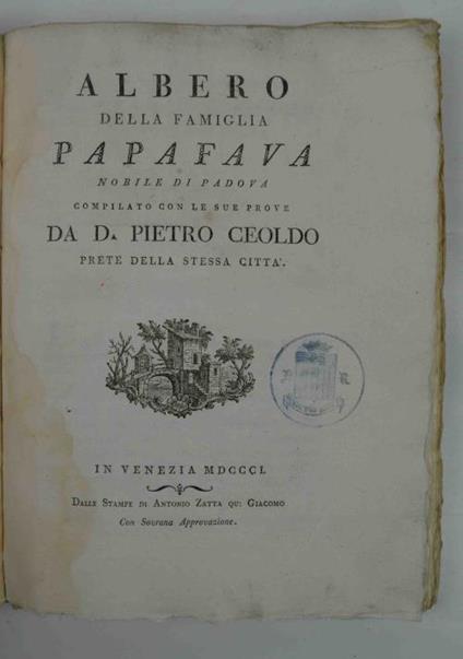Albero della famiglia Papafava nobile di Padova compilato con le sue prove - Pietro Ceoldo - copertina
