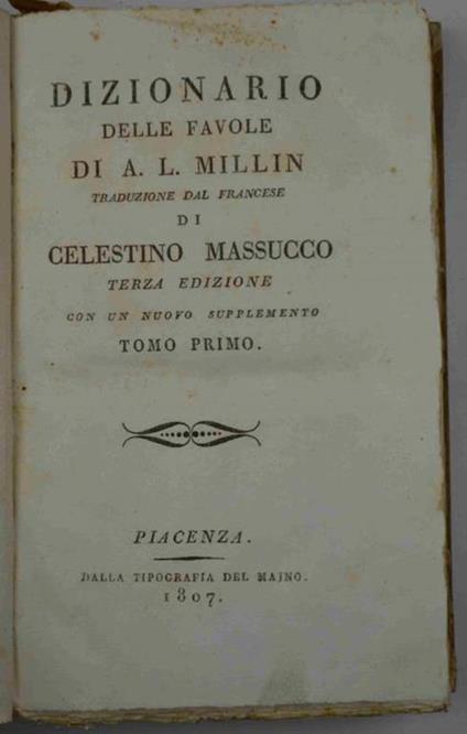 Dizionario delle favole. Traduzione dal francese di Celestino Masucco. Terza edizione con un nuovo supplemento - Aubin-Louis Millin - copertina