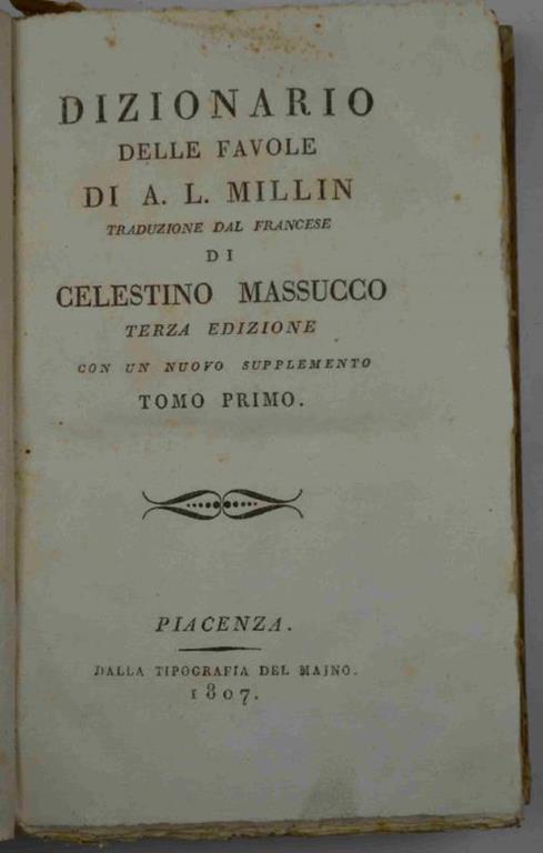 Dizionario delle favole. Traduzione dal francese di Celestino Masucco. Terza edizione con un nuovo supplemento - Aubin-Louis Millin - copertina