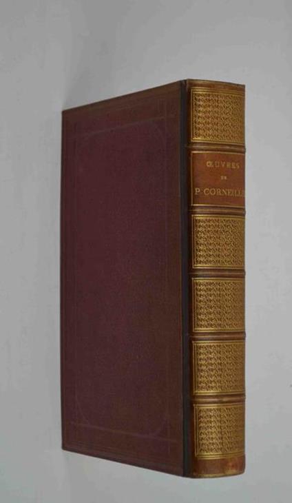 Oeuvres. Théatre complet précédées de la vie de l'auteur, par Fontenelle et suivies d'un dictionnaire donnant l'explication des mots qui ont vieilli - Pierre Corneille - copertina