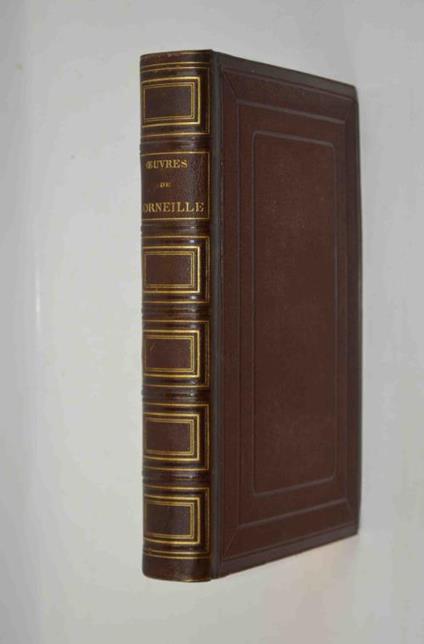 Oeuvres. Théatre complet précédées de la vie de l'auteur, par Fontenelle et suivies d'un dictionnaire donnant l'explication des mots qui ont vieilli - Pierre Corneille - copertina