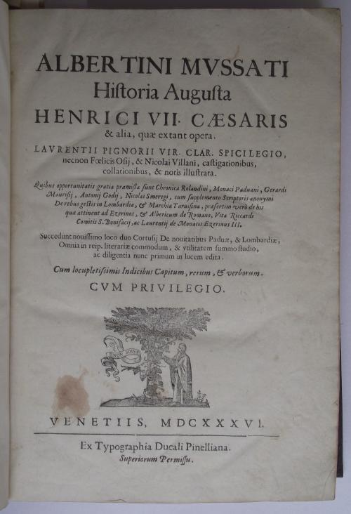 Historia Augusta Henrici VII Caesaris & alia, quae extant opera. Laurentii Pignorii vir. clar. Spicilegio, necnon Foelicis Osij, & Nicolai Villani, castigationibus, collationibus, & notis illustrata. Quibus opportunitatis gratia praemissa sunt - Albertino Mussato - copertina