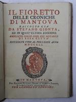 Il fioretto delle croniche di Mantova in quest'ultima edizione ampliato colle cose più notabili di essa città succedute fino al presente anno MDCCXLI