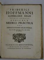 Opuscola medico-pratica seu dissertationes selectiores.