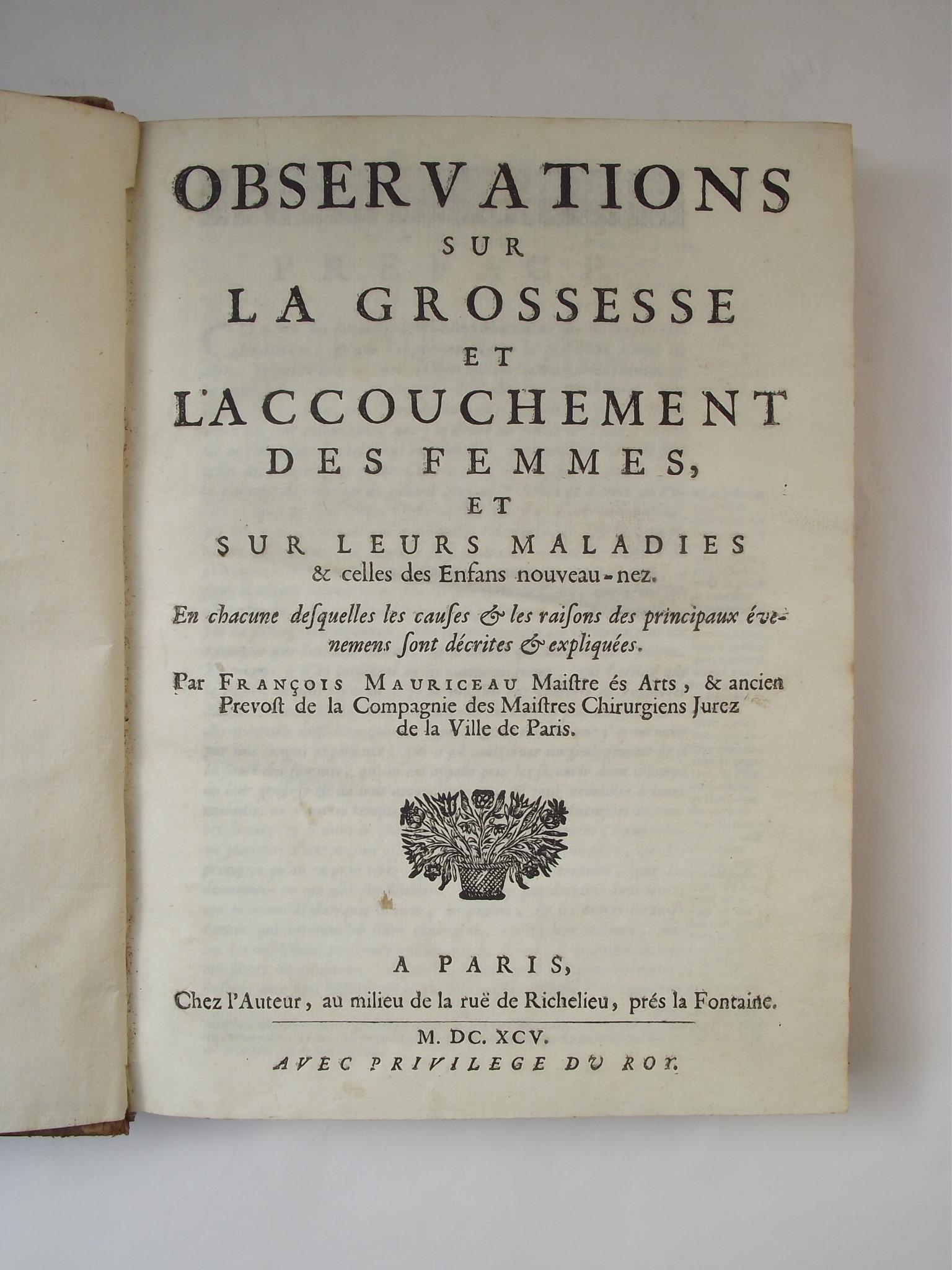 Observations sur la grossesse et l'accouchement des femmes et sur leurs maladies et celles des Enfans nouveau-nez