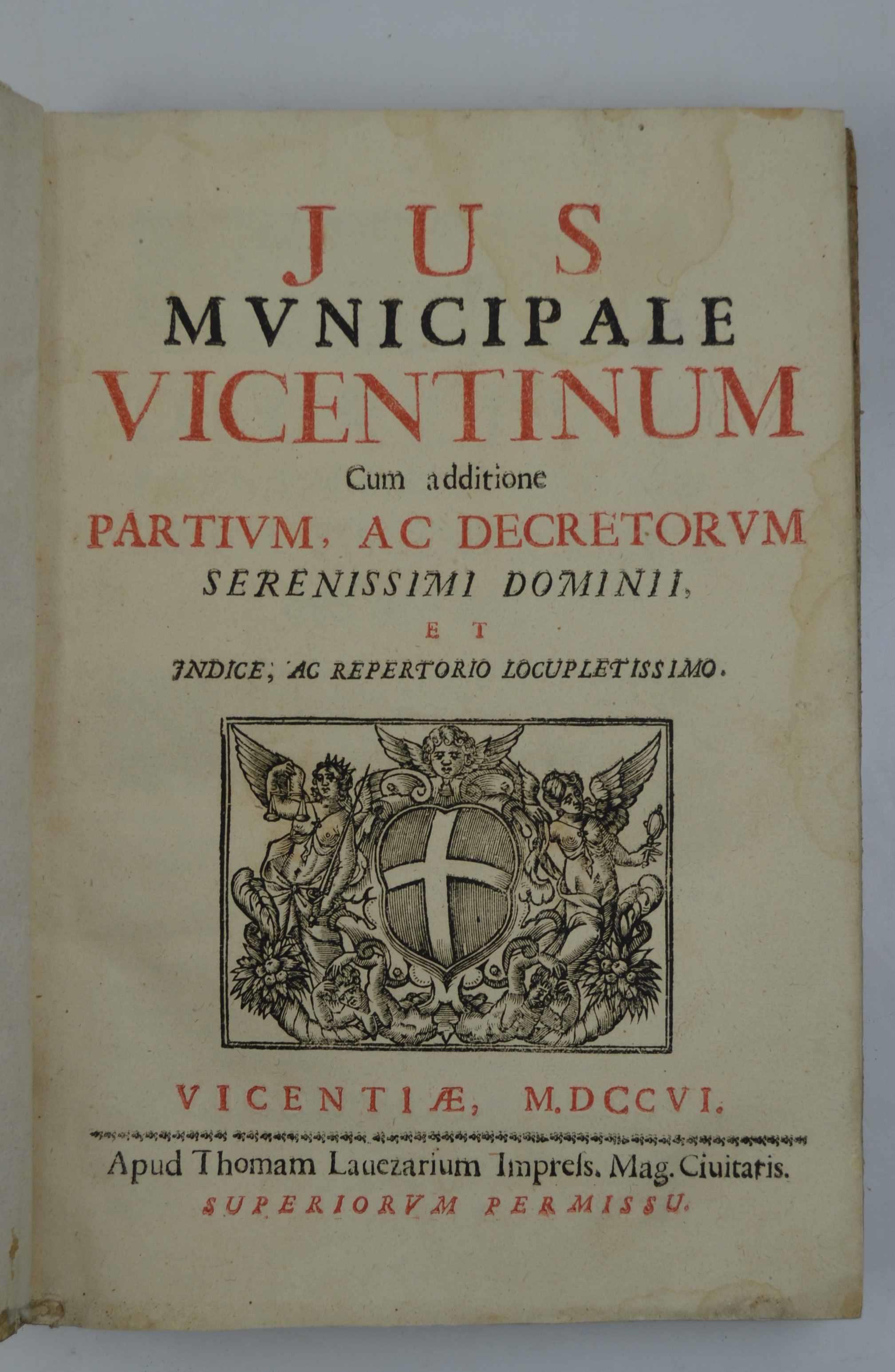 Jus municipale vicentinum cum additione Partium, ac Decretorum Serenissimi Dominii, et indice, ac repertorio locupletissimo