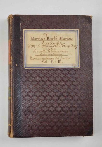 Carteggio di madama la marchesa di Pampadour ossia raccolta di lettere scritte dalla medesima - copertina