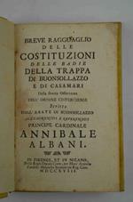 Breve ragguaglio delle costituzioni delle badie della Trappa di Buonsollazzo e di Casamari della stretta osservanza dell'ordine cistercense, scritto dall'abate di Buonsollazzo…