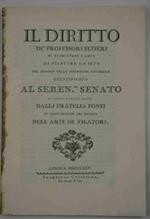 Il diritto de' professori setieri di esercitare l'arte di filatori da seta nel dominio della Serenissima Repubblica giustificato al seren.mo Senato di pubblica e privata utilità dalli fratelli Ponzj in confutazione del ricorso dell'arte de' filatori