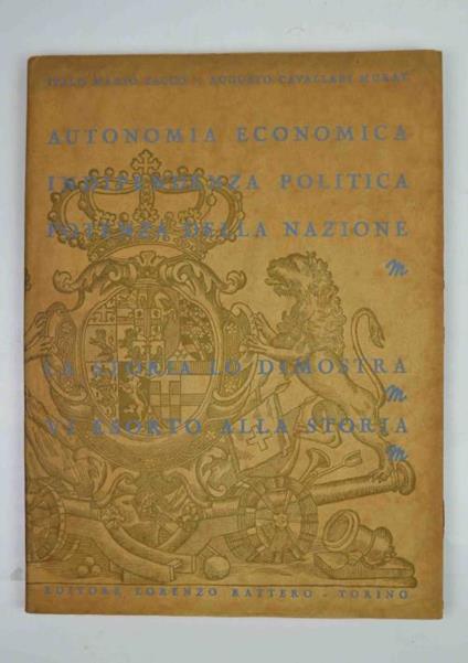 Autonomia economica. Indipendenza politica. Potenza della nazione. Introduzione storica alla rassegna Torino e l'autarchia - I.M Sacco - copertina