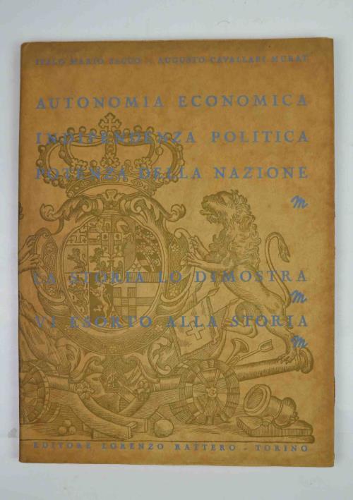Autonomia economica. Indipendenza politica. Potenza della nazione. Introduzione storica alla rassegna Torino e l'autarchia - I.M Sacco - copertina