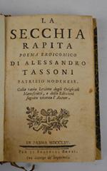 La Secchia Rapita poema eroicomico. colla varia lezione degli originali manoscritti e delle edizioni seguite vivente l'Autore