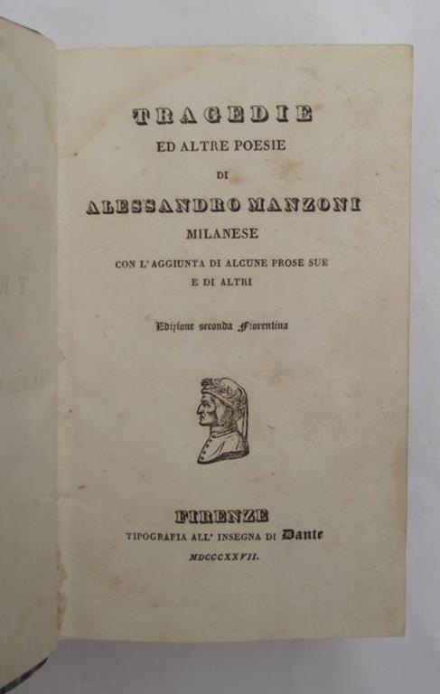 Tragedie ed altre poesie con l'aggiunta di alcune prose sue e di altri. Edizione seconda fiorentina - Alessandro Manzoni - copertina