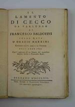 Il lamento di Cecco da Varlungo. colle note d'Orazio Marrini. edizione giusta quella di Firenze dell'anno 1755. Con l'aggionta di 25. Stanze del medesimo Autore scritte a Francesco redi