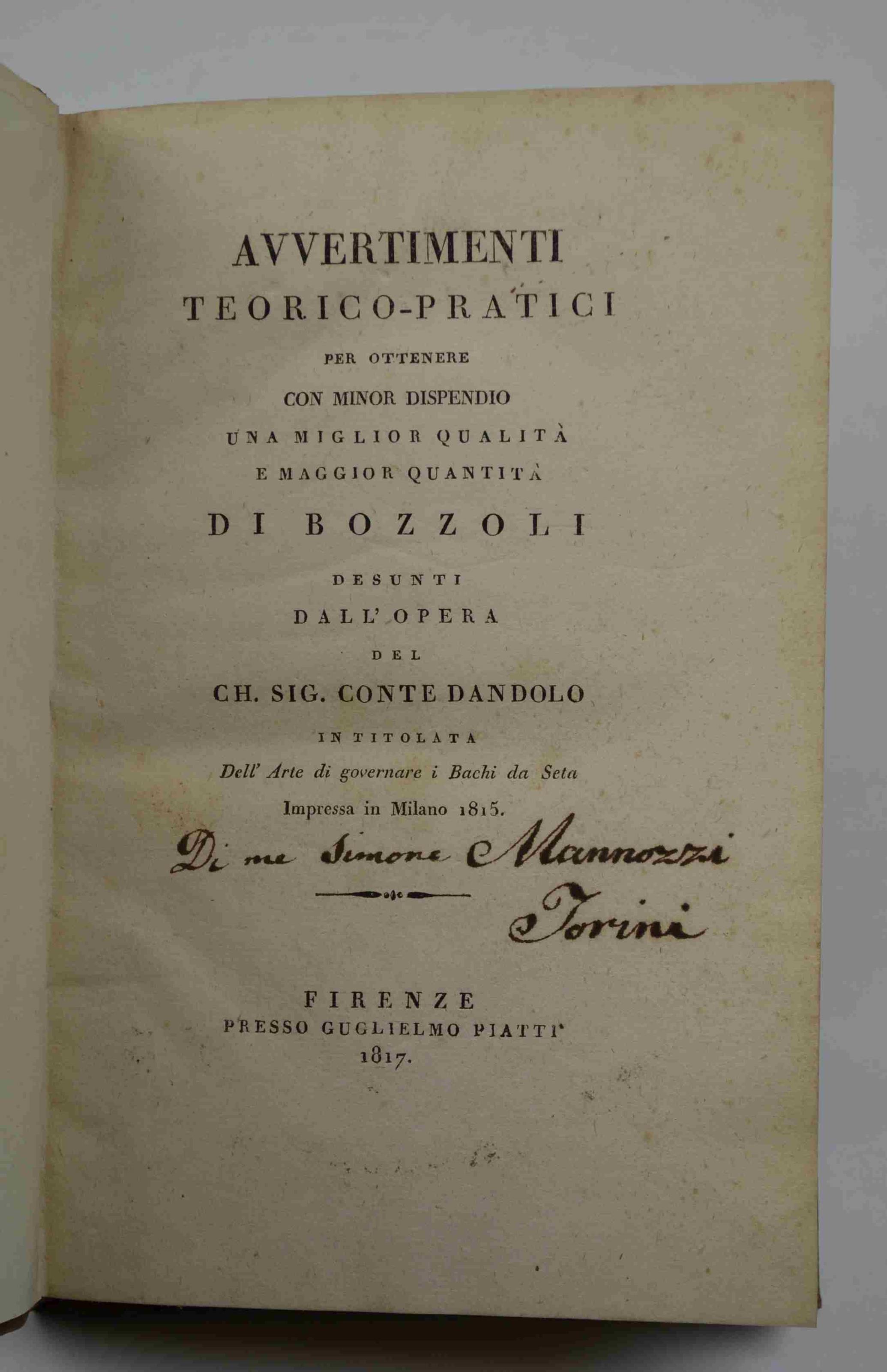 Avvertimenti teorico-pratici per ottenere con minor dispendio una miglior qualità e maggior quantità di bozzoli: desunti dall'opera del conte Dandolo intitolata "Dell'arte di governare i bachi da seta" impressa in Milano nel 1815