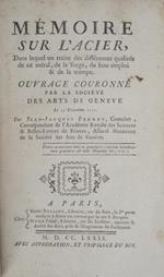 Mémoire sur l'acier, dans lequel on traite des différentes qualités de ce métal, de la forge, du bon emploi et de la trempe…