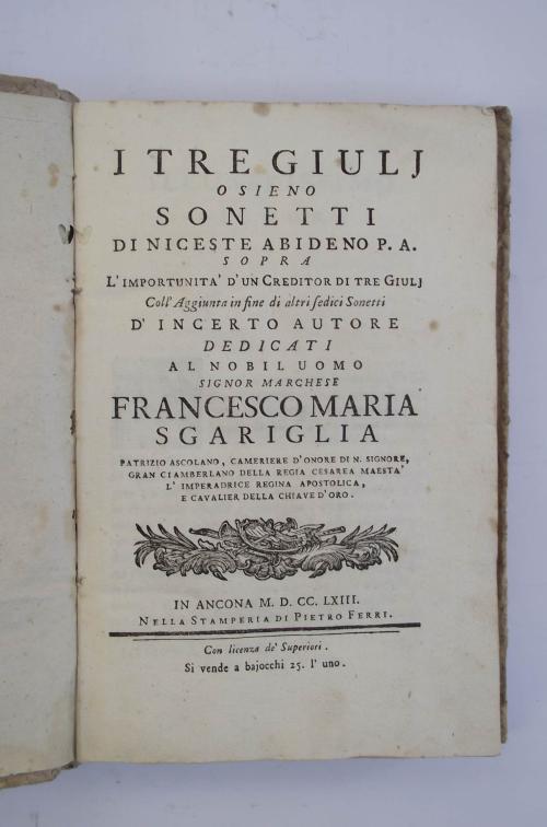 I tre giulj o sieno Sonetti di Niceste Abideno P.A. sopra l'importunità d'un Creditor di tre Giulj coll'aggiunta in fine di altri sedici Sonetti d'incerto autore… - G. Battista Casti - copertina