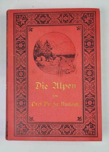Die Alpen. Handbuch der gesammten Alpenkunde - Friedrich Umlauft - copertina