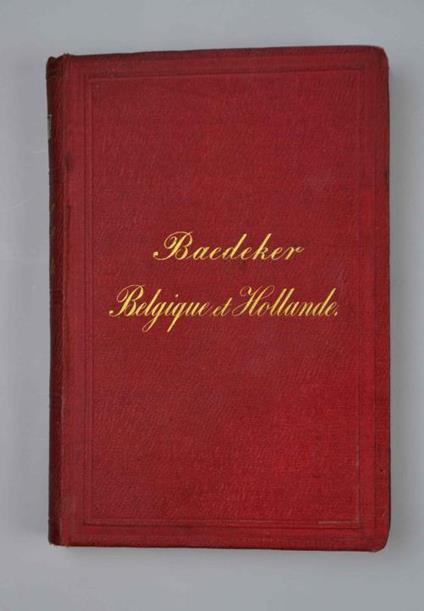 Belgique et Hollande. Manuel du voyageur… Sixième édition refondue… - Karl Baedeker - copertina