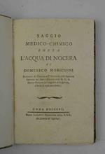 Saggio medico-chimico sopra l'acqua di Nocera…