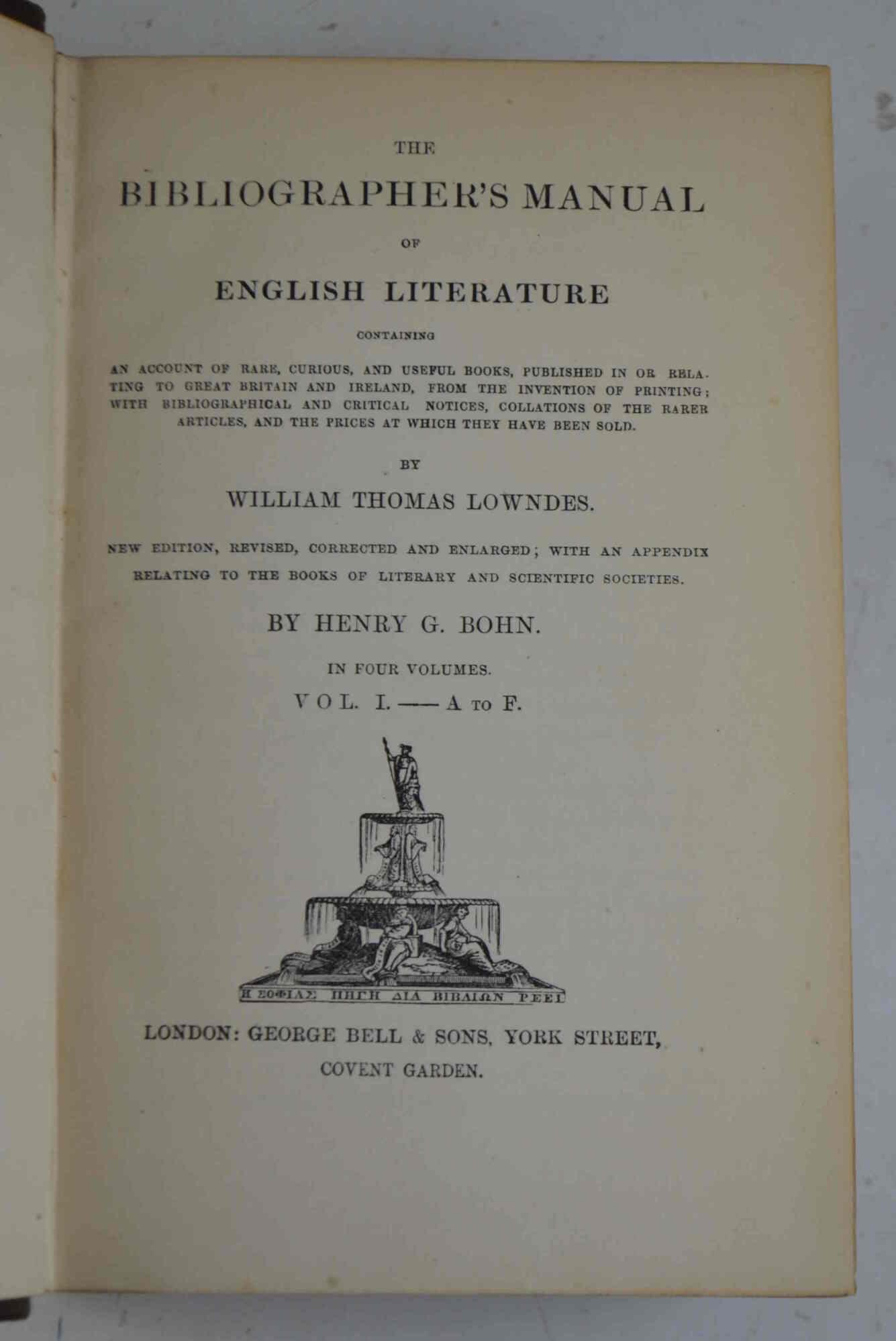 The bibliographer's manual of English literature, containing an account of rare, curious, and useful books, published in or relating to Great Britain and Ireland… New edition corrected and enlarged… by Henry G. Bohn.