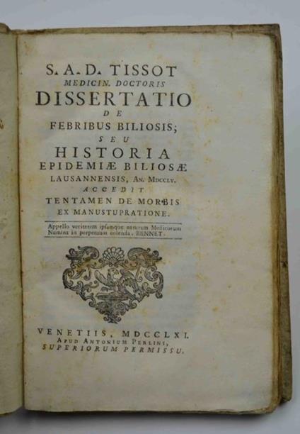 Dissertatio de febribus biliosis seu historia epidemiae biliosae lausannensis, An. Mdcclv. accedit Tentamen de Morbis ex manustupratione - S. Tissot - copertina