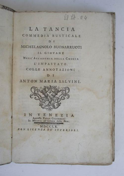 La Tancia. Commedia rusticale di Michelagnolo Buonarruoti il giovane nell'Accademia della Crusca l'impastato. Colle annotazioni di Anton Maria Salvini - Michelangelo Buonarroti - copertina