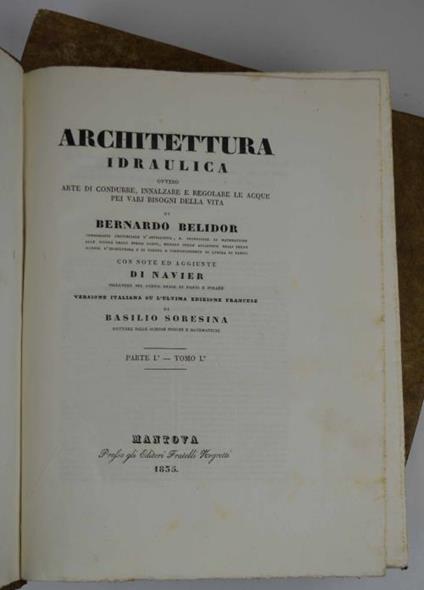 Architettura idraulica… Versione italiana su l'ultima edizione francese di Basilio Soresina… Parte I. volume I e II - Bernard Forest de Belidor - copertina