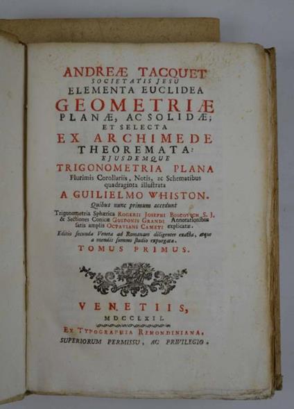 Elementa euclidea geometriae planae, ac solidae, et selecta ex Archimede theoremata: ejusdemque Trigonometria plana plurimis Corollariis, Notis, ac Schematibus quadraginta illustrata a Guilielmo Whinston - André Tacquet - copertina