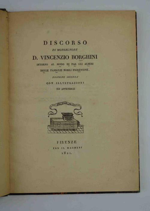 Discorso. intorno al modo di far gli alberi delle famiglie fiorentine. Edizione seconda con illustrazioni ed appendice - Vincenzo Borghini - copertina